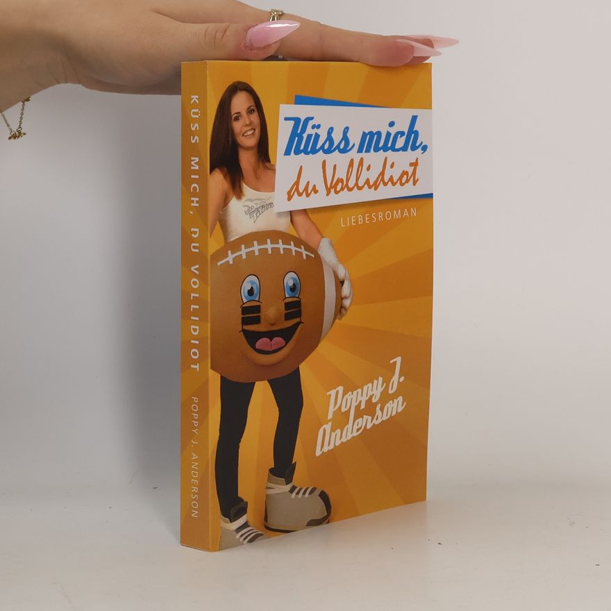 Poppy J. Anderson Küss mich, du Vollidiot