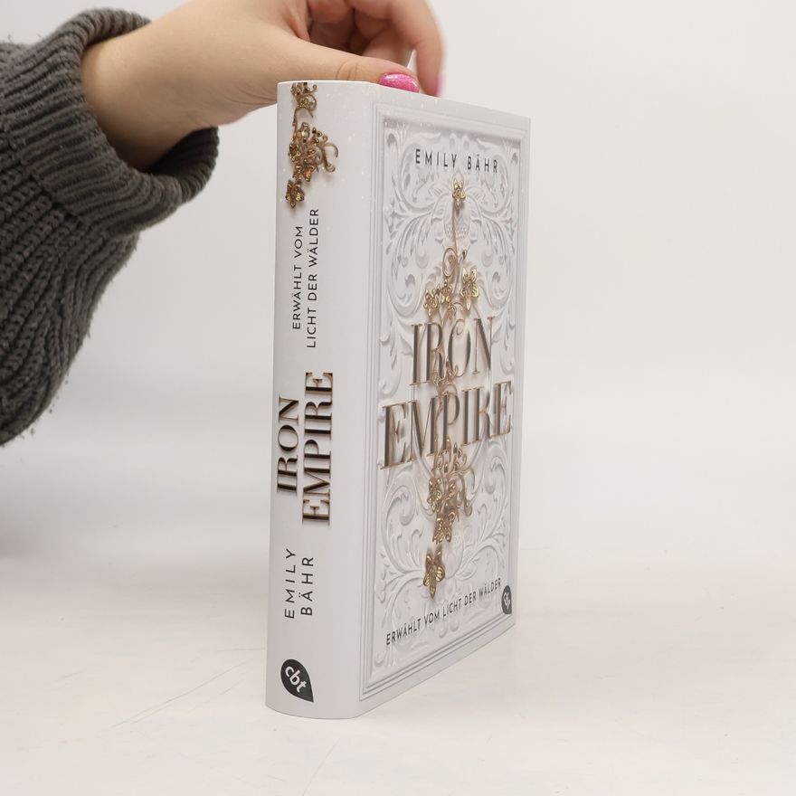 Emily Bähr Iron Empire – Erwählt vom Licht der Wälder