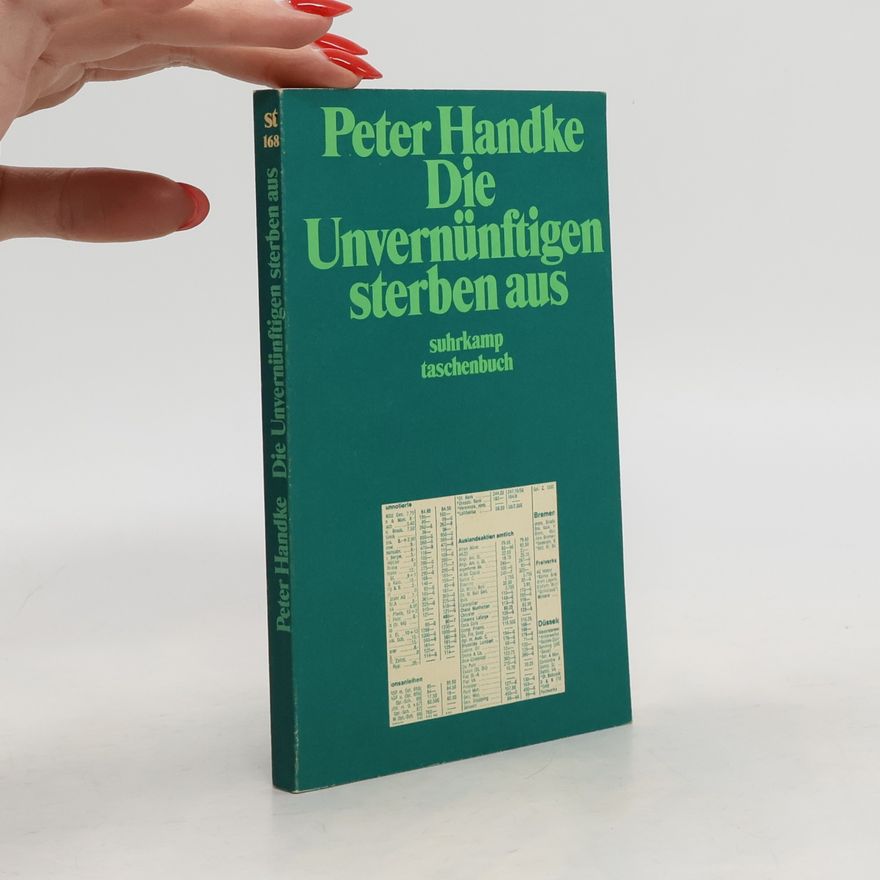 Peter Handke Die Unvernünftigen sterben aus