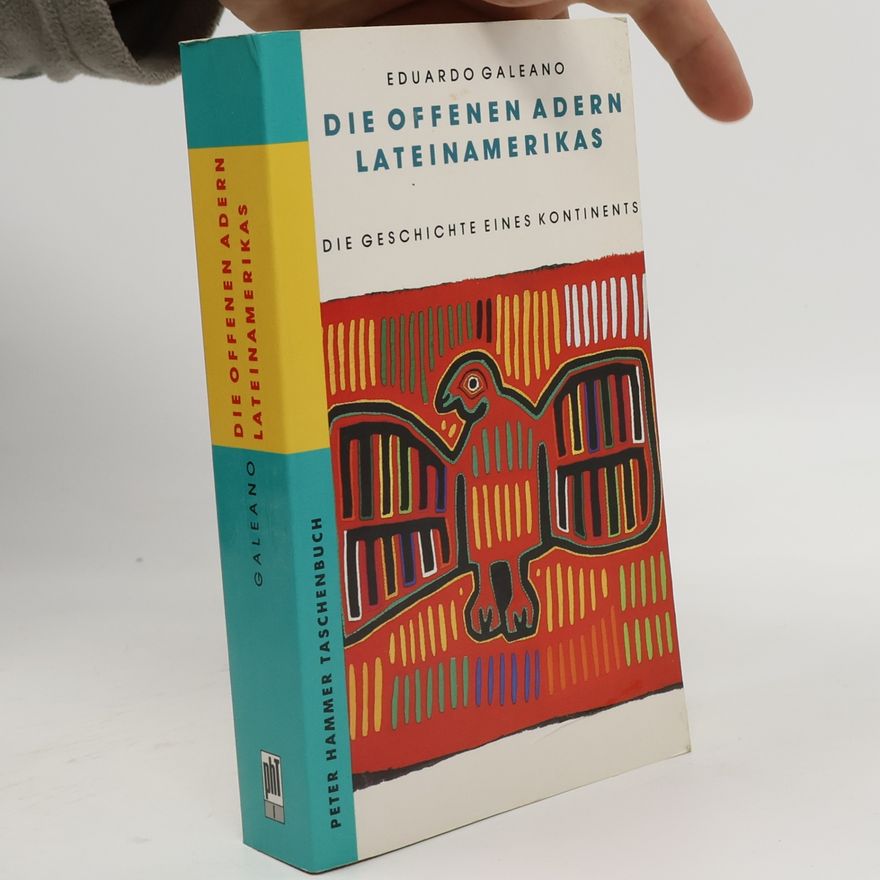 Eduardo Galeano Die offenen Adern Lateinamerikas