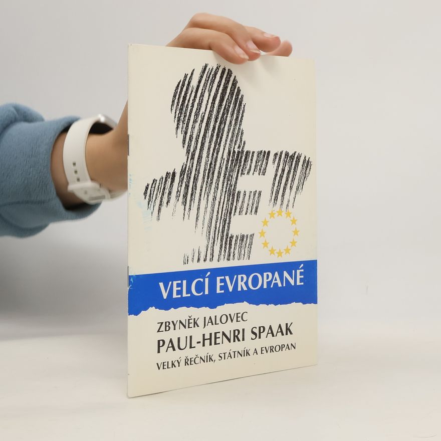 Zbyněk Jalovec Paul-Henri Spaak - velký řečník, státník a Evropan
