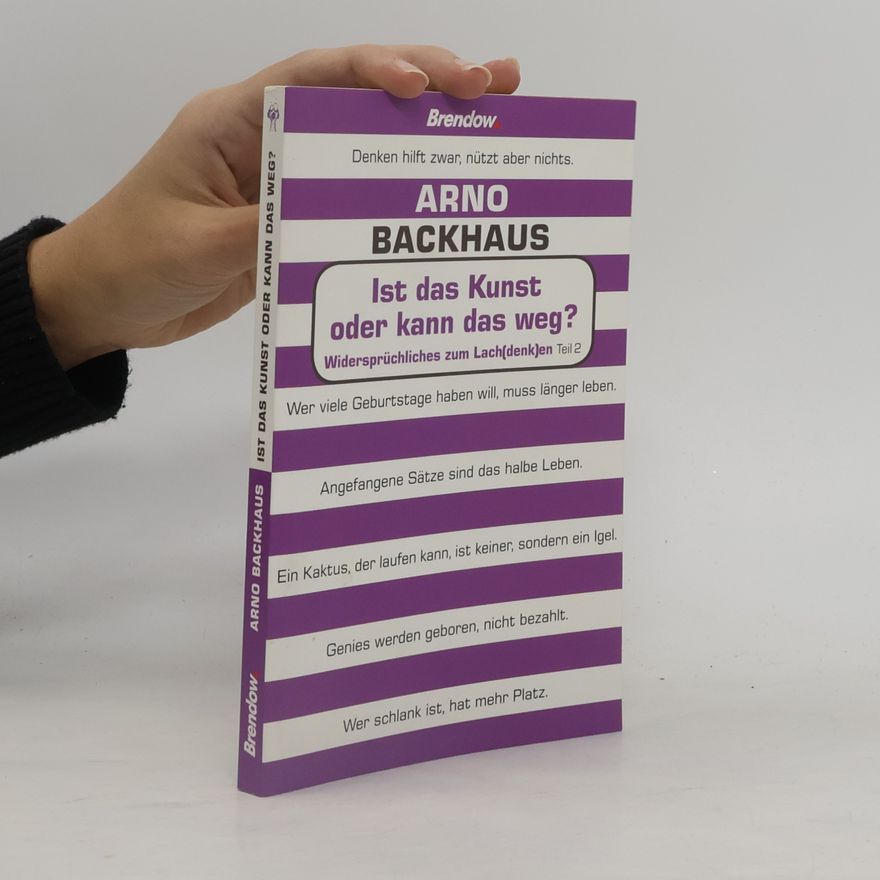 Arno Backhaus Ist das Kunst oder kann das weg?