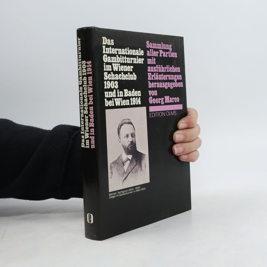 Georg Marco Das Internationale Gambitturnier im Wiener Schachklub 1903 und in Baden bei Wien 1914