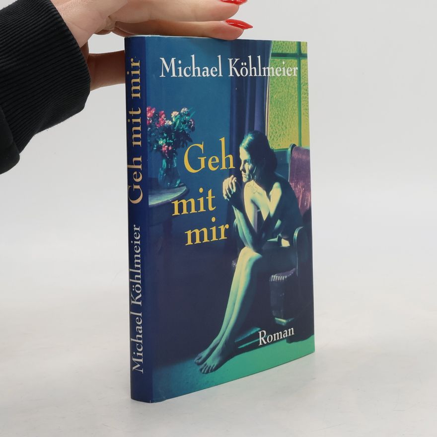 Michael Köhlmeier Geh mit mir