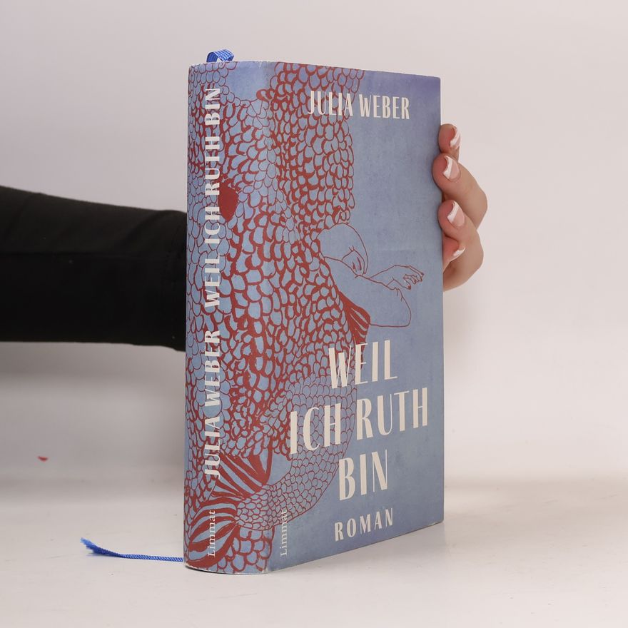 Julia Weber Weil ich Ruth bin: Roman