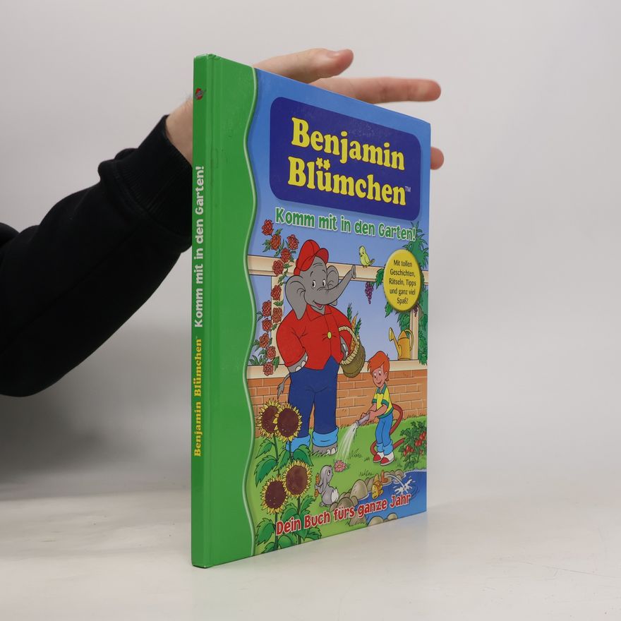 Various authors Benjamin Blümchen. Komm mit in den Garten!