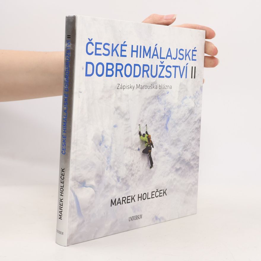 Marek Holeček České himálajské dobrodružství II : zápisky Marouška blázna