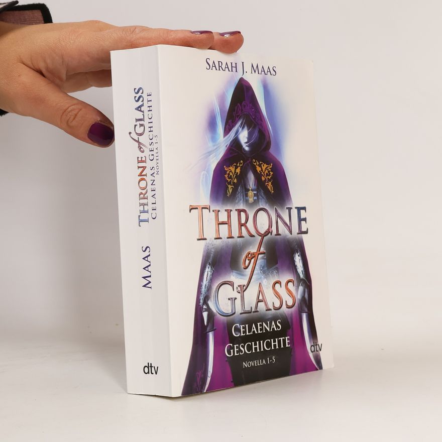 Sarah J. Maas Throne of Glass. Celaenas Geschichte