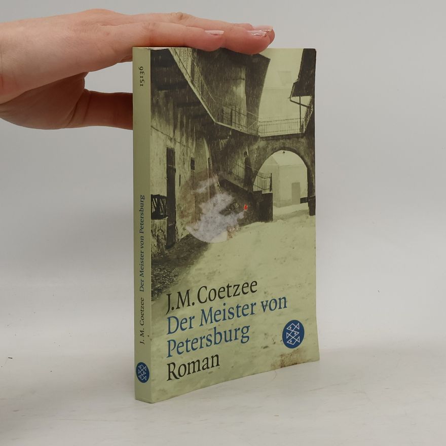 John Maxwell Coetzee Der Meister von Petersburg