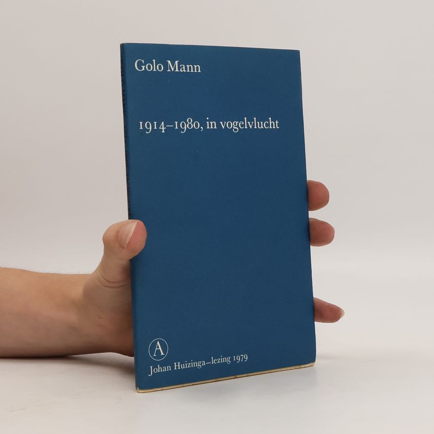 Golo Mann Johan Huizinga-lezing: 1914-1980, in vogelvlucht
