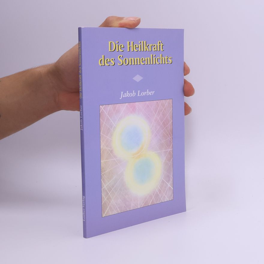 Jakob Lorber Die Heilkraft des Sonnenlichtes