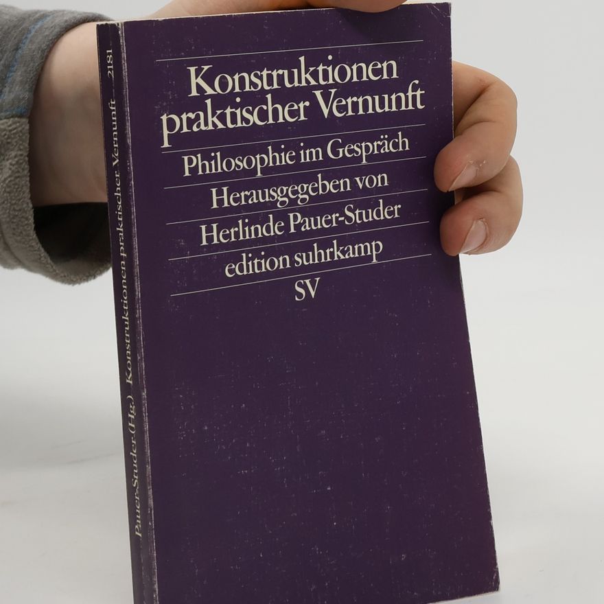 Herlinde Pauer-Studer Konstruktionen praktischer Vernunft