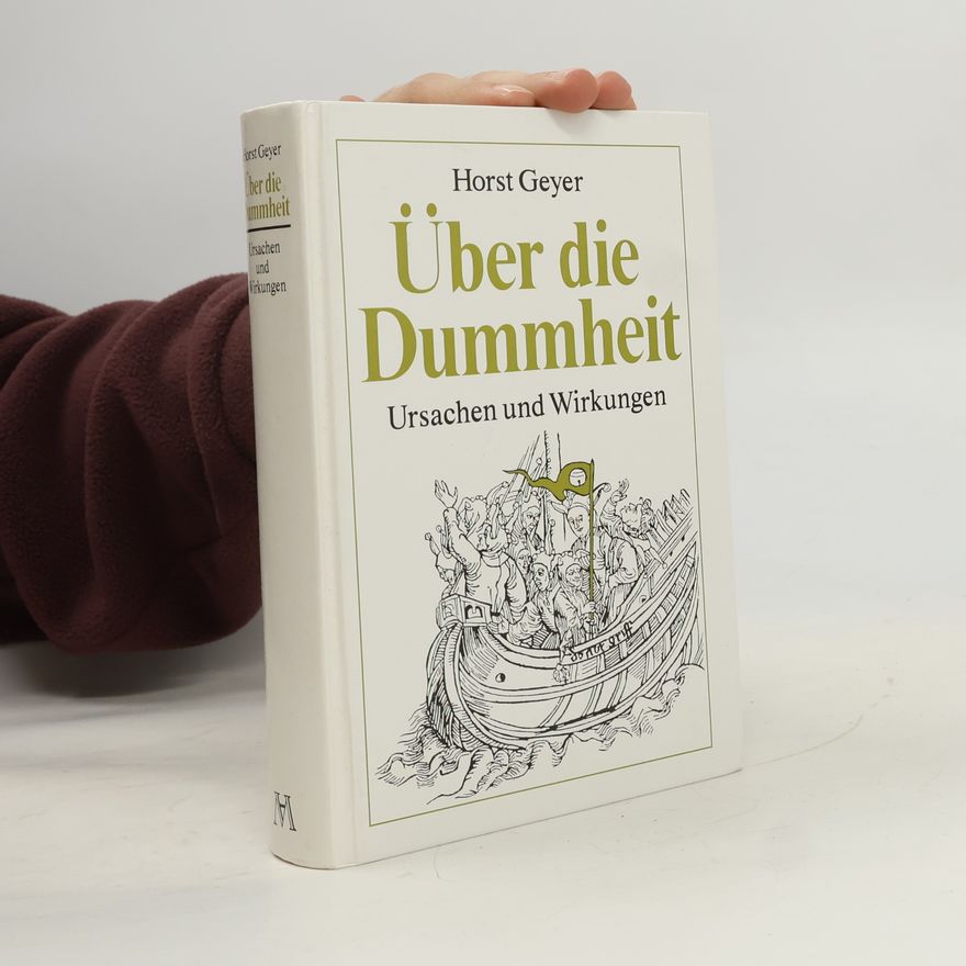 Horst Geyer Über die Dummheit
