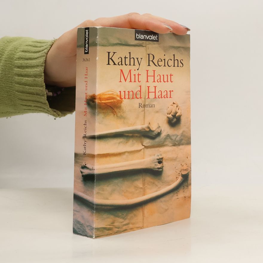 Kathy Reichs Mit Haut und Haar