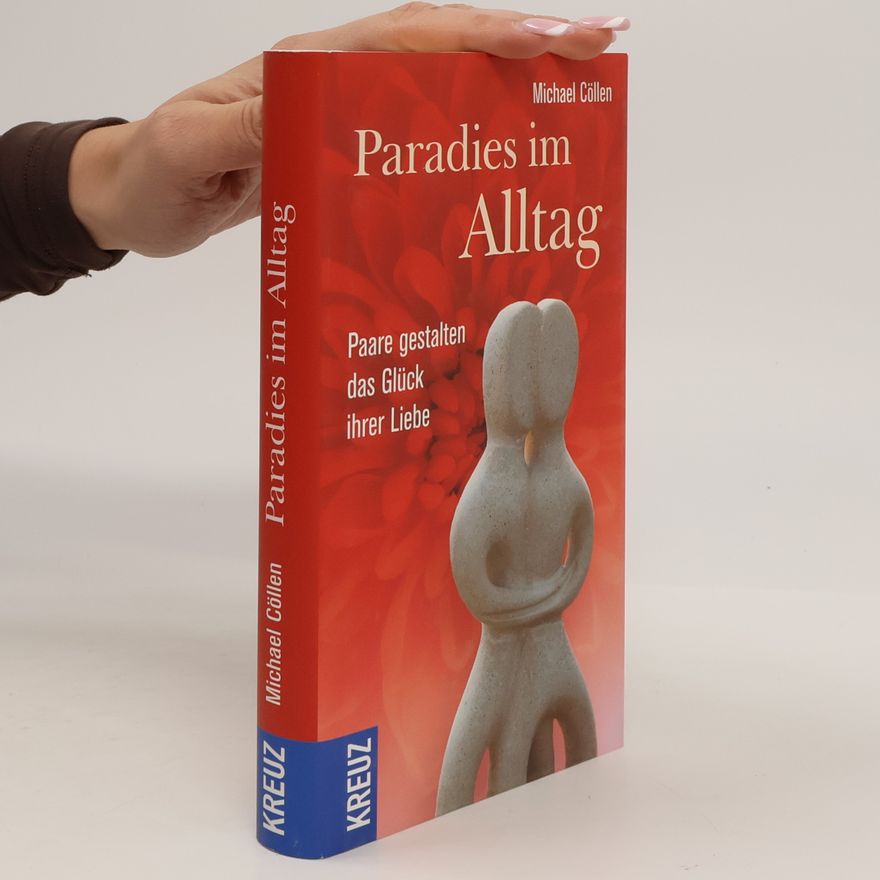 Michael Cöllen Paradies im Alltag