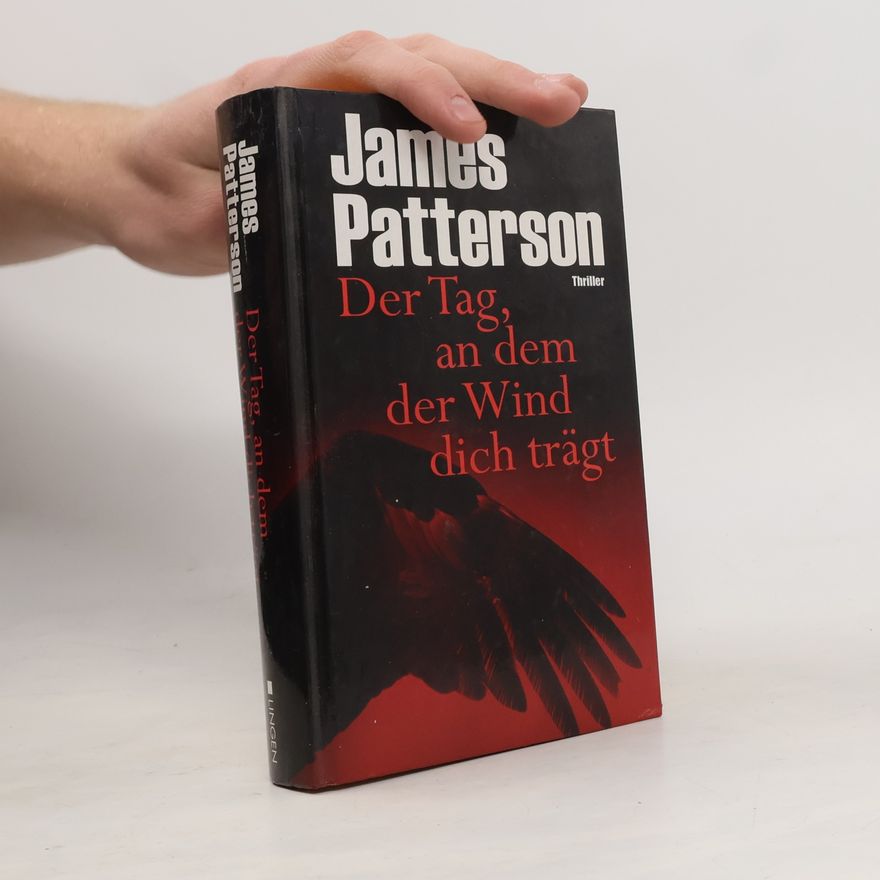 James Patterson Der Tag, an dem der Wind dich trägt
