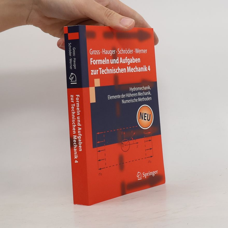 Jörg Schröder Springer-Lehrbuch: Formeln und Aufgaben zur Technischen Mechanik 4
