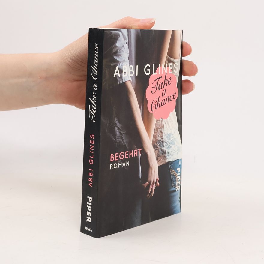 Abbi Glines Take a Chance - Begehrt