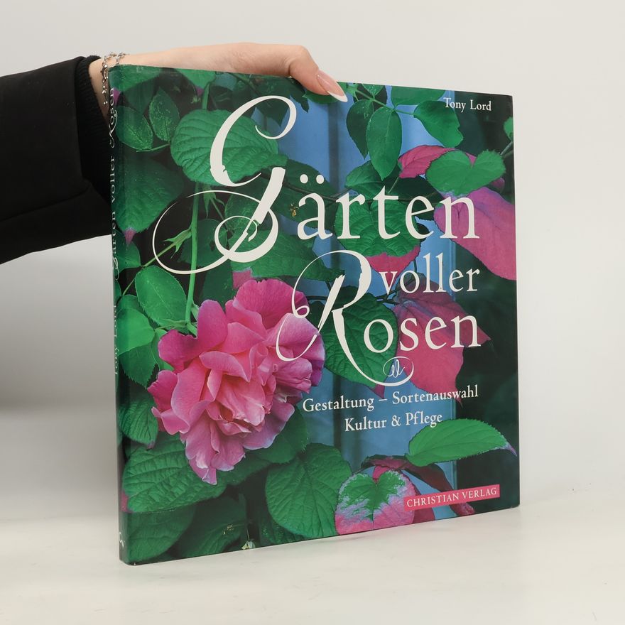 Tony Lord Gärten voller Rosen