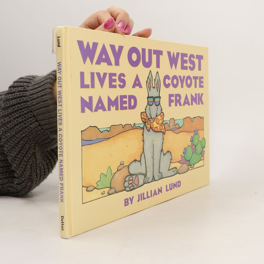 Jillian Lund Way Out West Lives a Coyote Named Frank