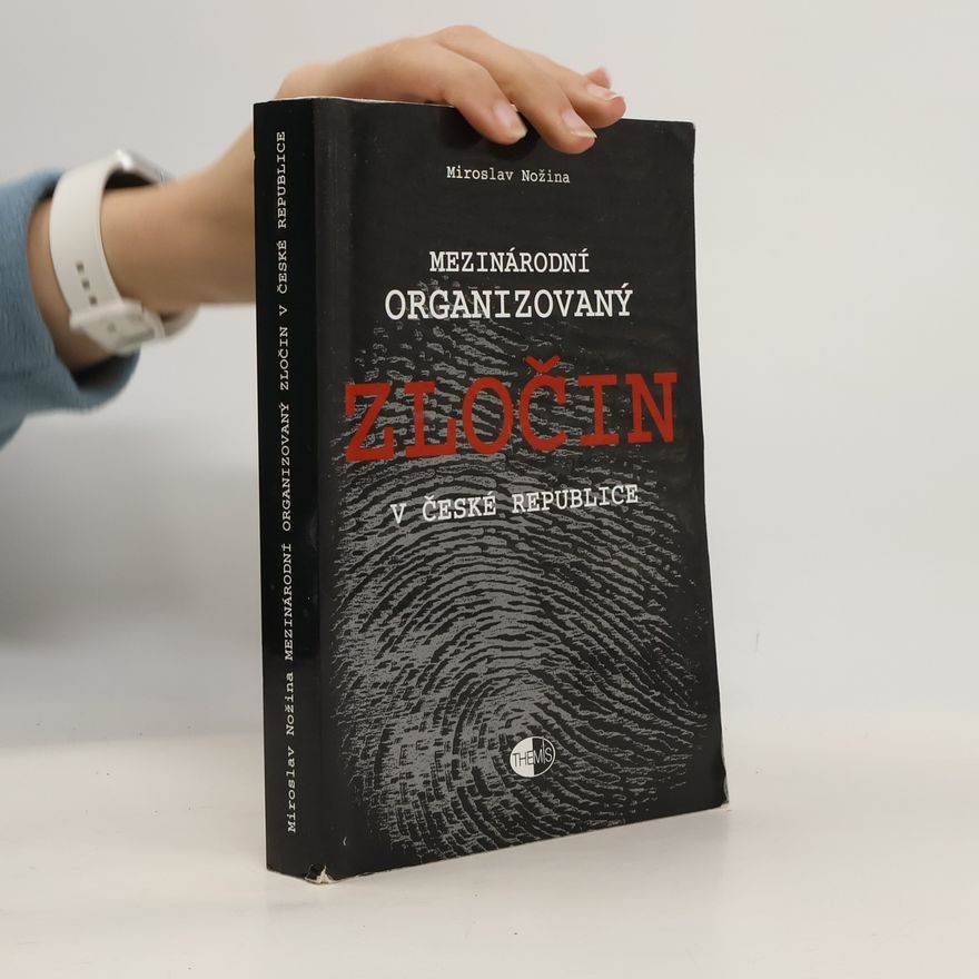 Miroslav Nožina Mezinárodní organizovaný zločin v České republice
