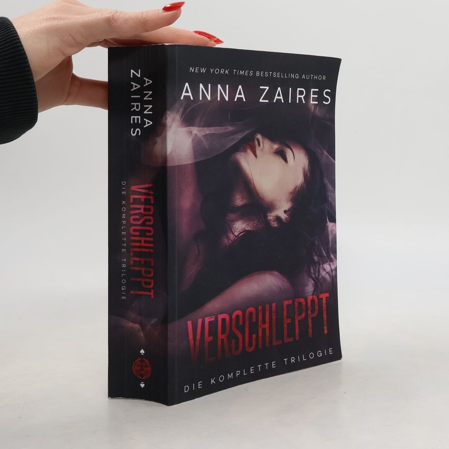 Anna Zaires Verschleppt. Die Komplette Trilogie