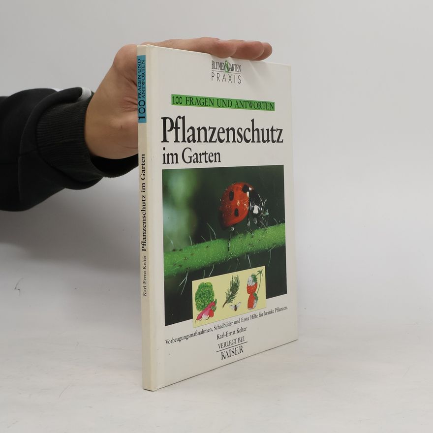 Karl-Ernst Kelter Pflanzenschutz im Garten