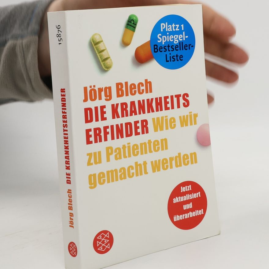 Jörg Blech Die Krankheitserfinder
