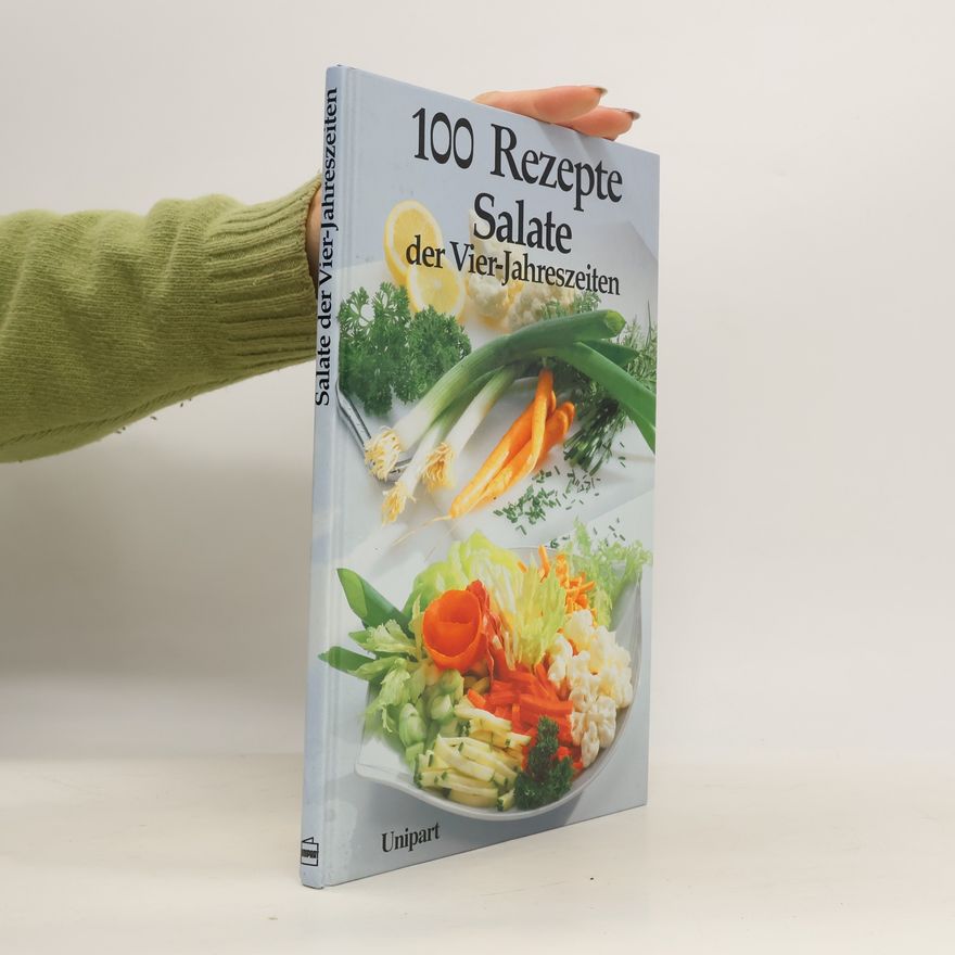 Autorenkollektiv 100 Rezepte Salate der 4 Jahreszeiten