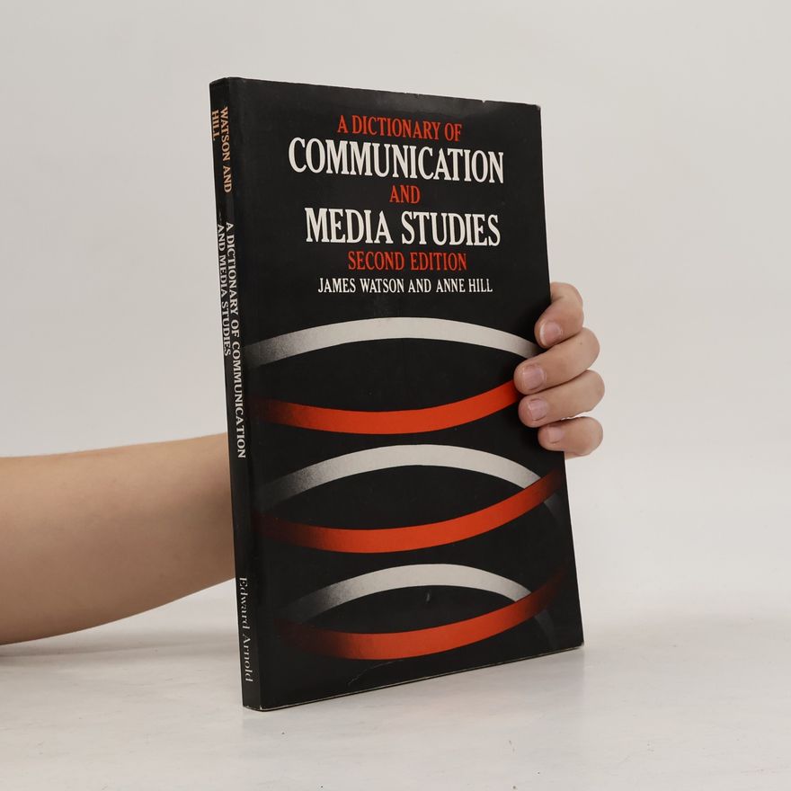 Anne Hill A Dictionary of Communication and Media Studies - Second Edition