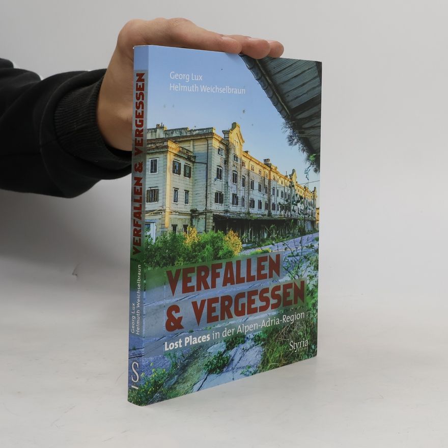Georg Lux Verfallen & Vergessen