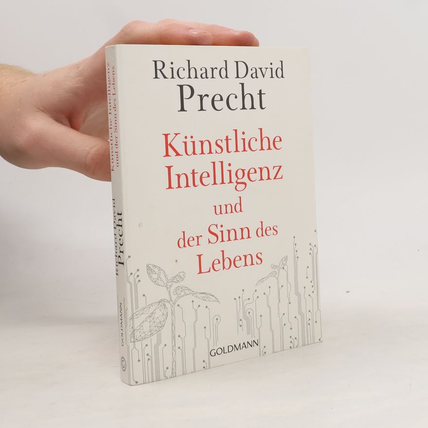 Richard David Precht Künstliche Intelligenz und der Sinn des Lebens