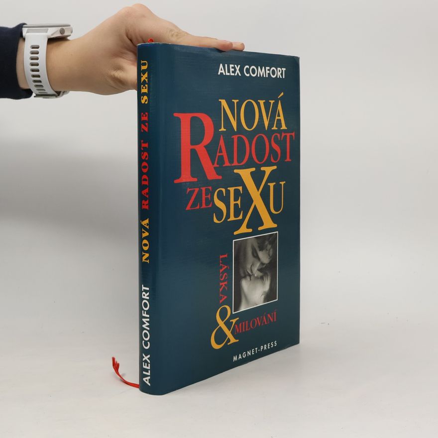 Alex Comfort Nová radost ze sexu. Láska & milování