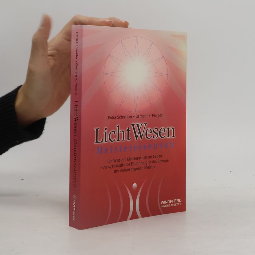 Gerhard K. Pieroth LichtWesen Meisteressenzen