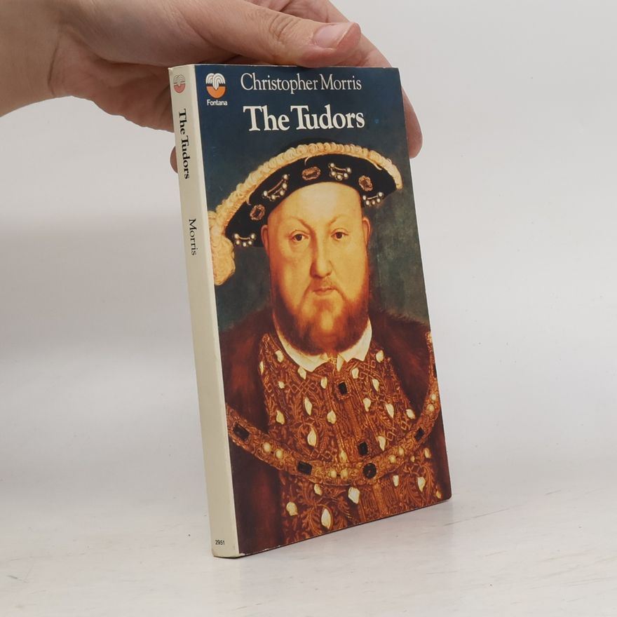 Geoffrey Christopher Morris The Tudors