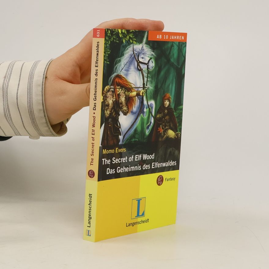 Claudia Flor The Secret of Elf Wood - Das Geheimnis des Elfenwaldes. Ein deutsch-englischer Fantasy-Roman