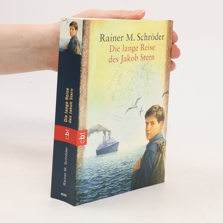 Rainer Maria Schröder Die lange Reise des Jakob Stern
