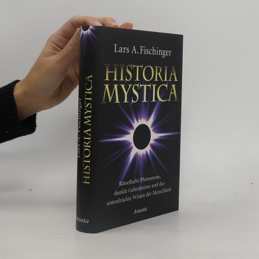 Lars A. Fischinger Historia Mystica