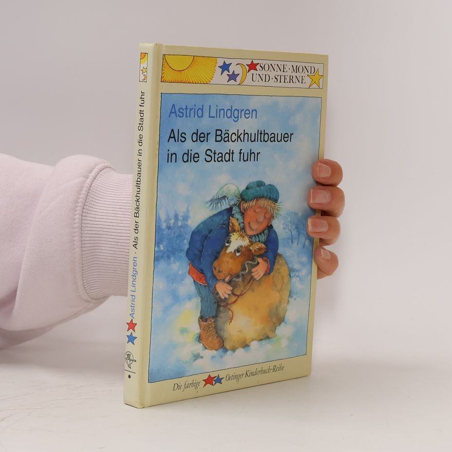 Astrid Lindgren Als der Bäckhultbauer in die Stadt fuhr