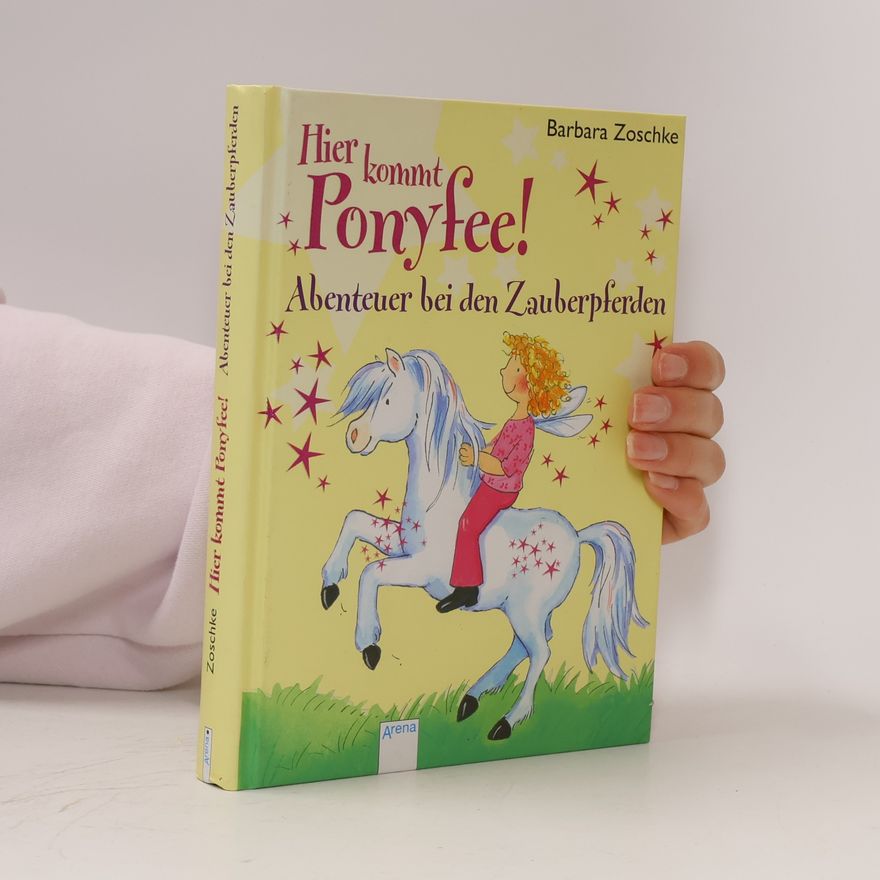 Barbara Zoschke Hier kommt Ponyfee!