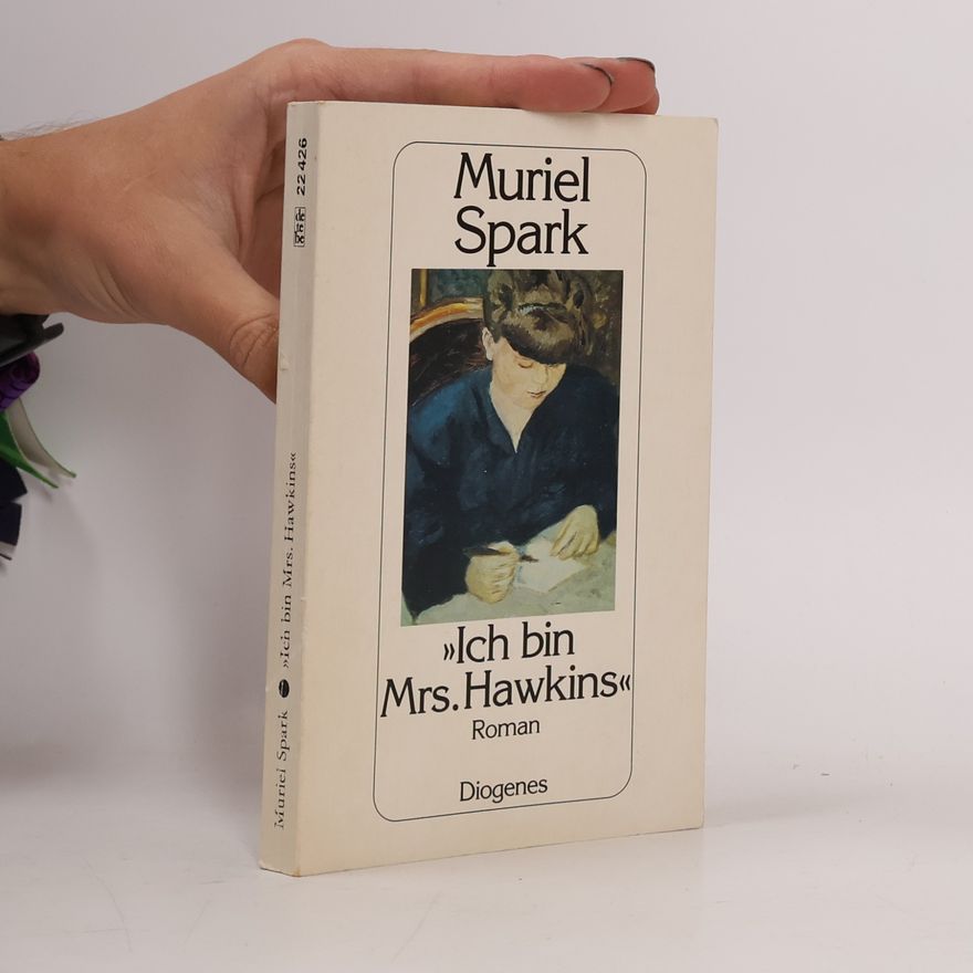 Muriel Spark "Ich bin Mrs. Hawkins"