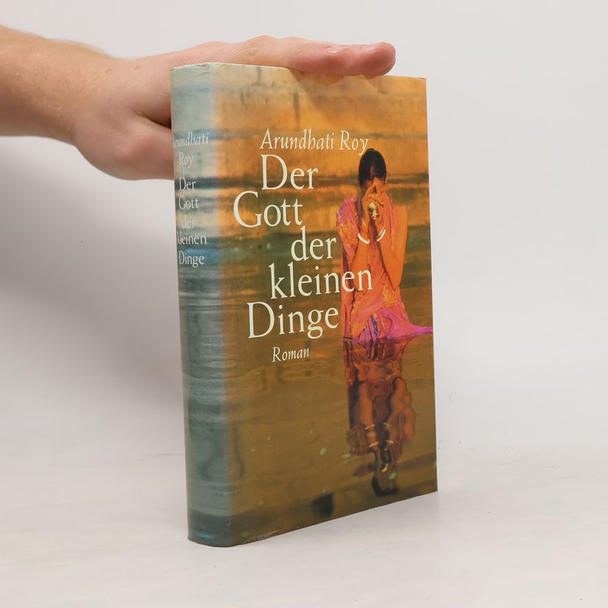 Arundhati Roy Der Gott der kleinen Dinge