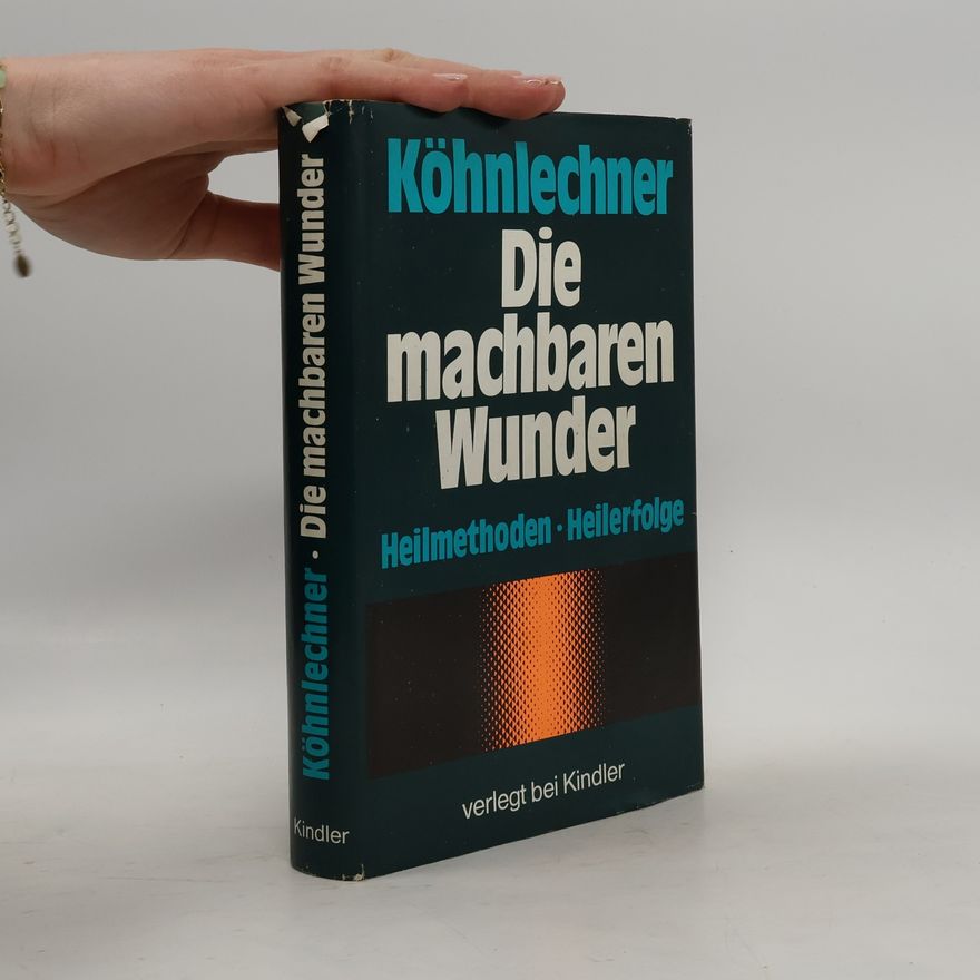 Manfred Köhnlechner Die machbaren Wunder