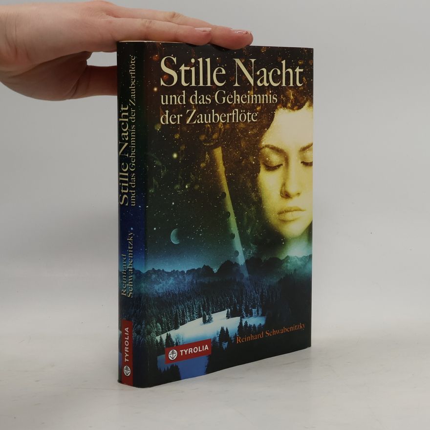 Reinhard Schwabenitzky Stille Nacht und das Geheimnis der Zauberflöte