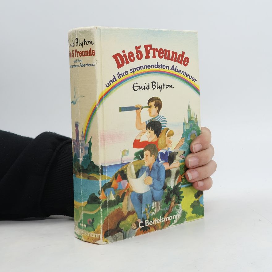 Enid Blyton Die 5 Freunde und ihre spannendsten Abenteuer