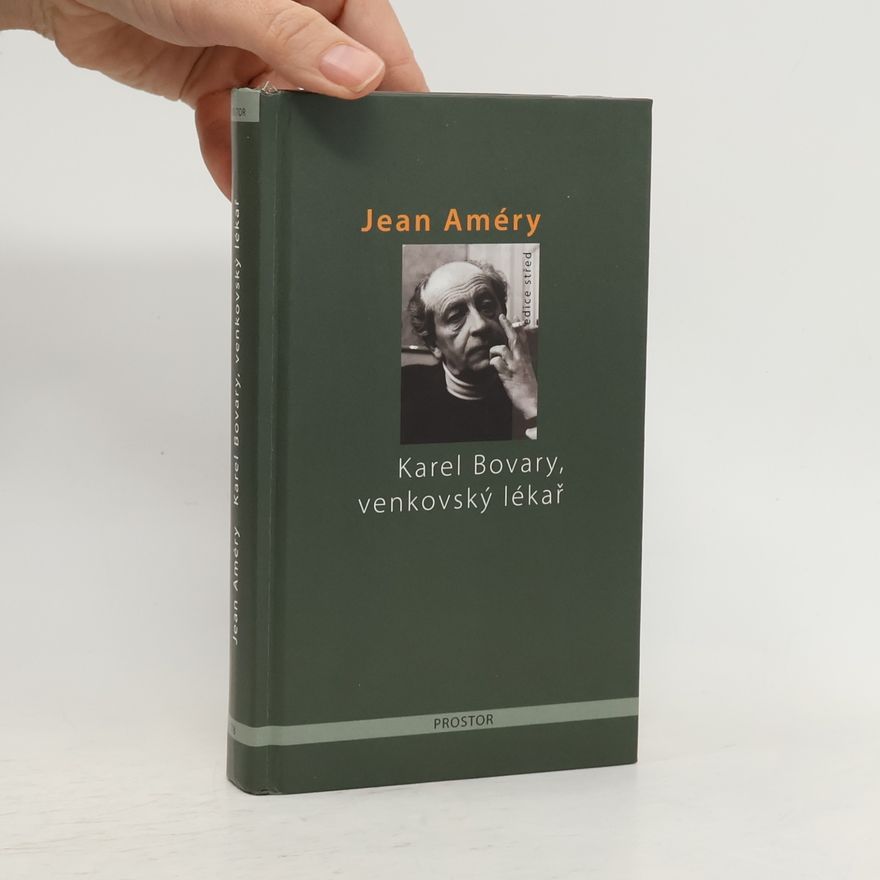 Jean Améry Karel Bovary, venkovský lékař. Portrét obyčejného muže