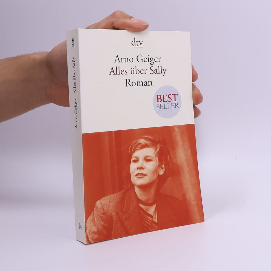 Arno Geiger Alles über Sally : Roman
