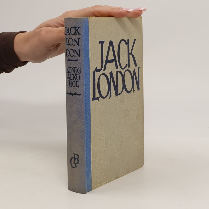 Jack London König Alkohol