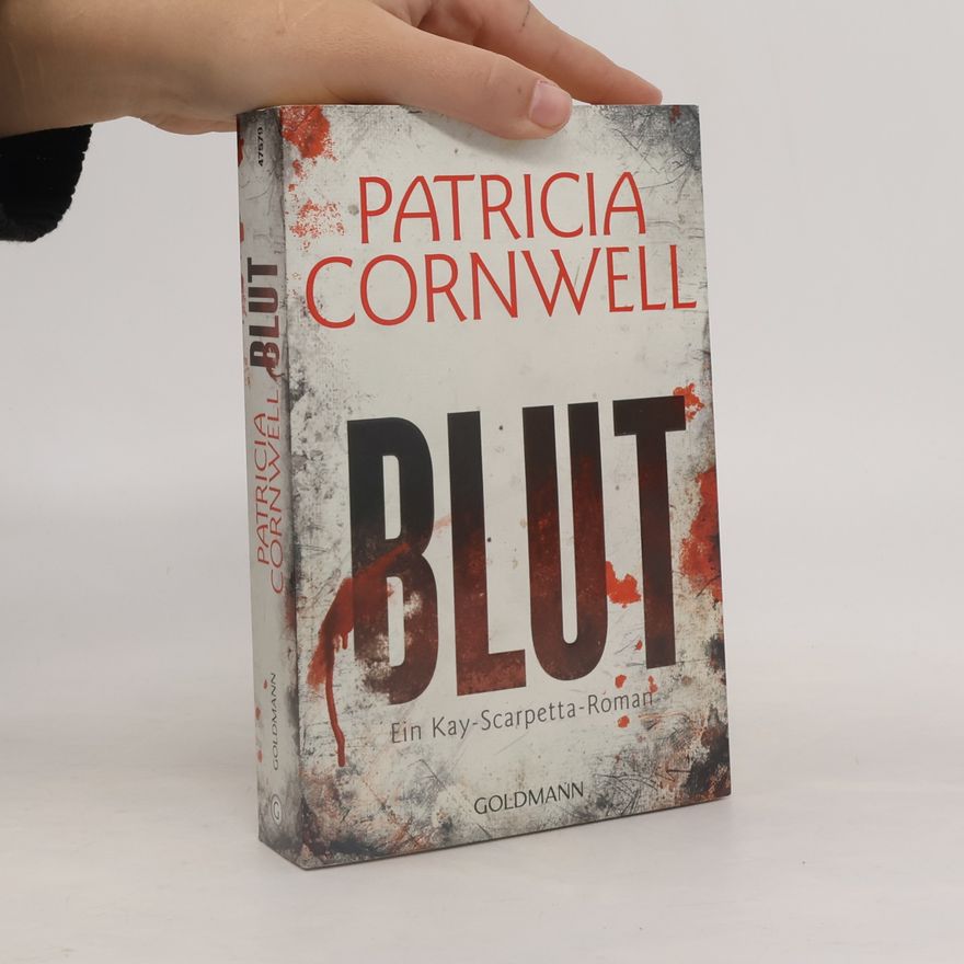 Patricia Cornwell Blut. Ein Kay-Scarpetta-Roman