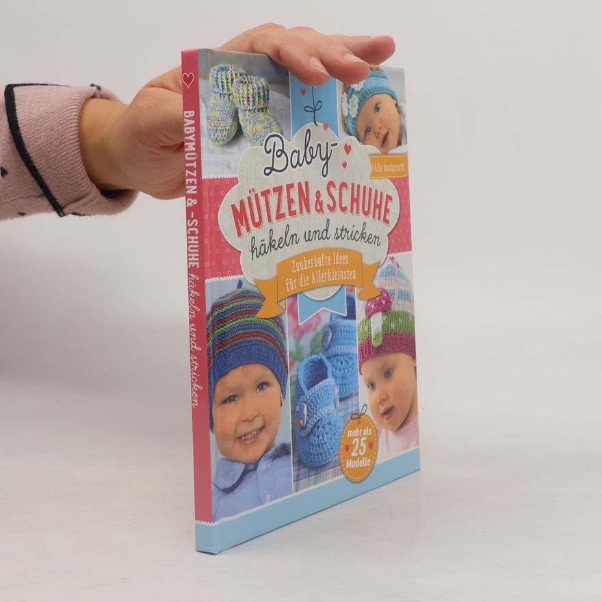 Auteurscollectief Baby-Mützen und Schuhe häkeln und stricken